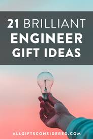 21 brilliant gifts for engineers all