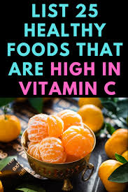 List 25 Healthy Foods That Are High In Vitamin C Vitamin C Foods Vitamin C Vegetables Vitamin A Foods