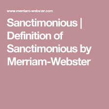 Sanctimonious Definition Of Sanctimonious By Merriam Webster Definitions Word Definitions Merriam Webster