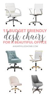 15 Budget Friendly Desk Chairs For A Beautiful Office A Heart Filled Home Diy Home Decor Best Office Chair Desk Chair Comfy Home Office Chairs