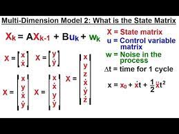 Special Topics The Kalman Filter 8 Of 55 The Multi Dimension Model 2 The State Matrix Youtube