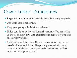 In terms of appearance, a business letter should have equally spaced margins and follow the format of a header, body, and footer. Cover Letter Single Or Double Spaced Tablon
