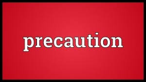 You must take all reasonable precautions to protect yourself and your family. Precaution Meaning Youtube
