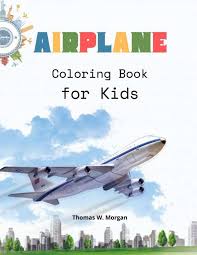 The airplane coloring pages showcase the winged mode of transport in various forms. Airplane Coloring Book For Kids Thomas W Morgan Buch Jpc