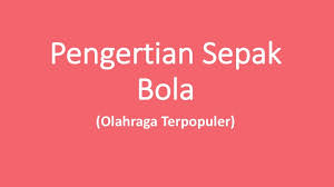 We did not find results for: Pengertian Sepak Bola Adalah Tujuan Manfaat Dan Tekniknya