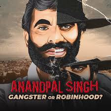 Anand Pal Singh- Gangster Or Robinhood?