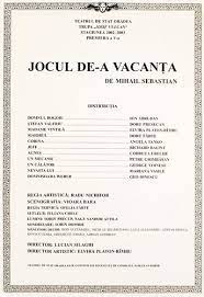 In jurnal gasim notata prima referire la piesa in data de 20 martie 1936:' voi incerca sa scriu piesa de. Jocul De A VacanÅ£a 2003 Teatrul Regina Maria