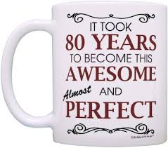 ⭐ preview full book in seconds. Devron 80th Birthday Gifts For All Took 80 Years Awesome For Birthday Christmas Graduation Gift Mom Dad Ceramic Coffee Mug Price In India Buy Devron 80th Birthday Gifts For All