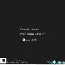 Kiss my forehead, hug me and look in my eyes; Best Foreheadkiss Quotes Status Shayari Poetry Thoughts Yourquote