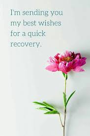 I M Sending You My Best Wishes For A Quick Recovery Get Well Quotes Get Well Soon Quotes Get Well Soon