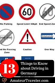 Driving In Germany 10 Things To Know Including German Road Signs German Road Signs Road Signs Germany