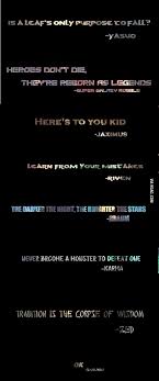 What you put out into the. My Favorite Quotes In Lol League Of Legends 9gag