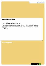Virtually every company uses rentals or leasing therefore, lessees will be greatly affected by the new leases standard. Die Bilanzierung Von Unternehmenszusammenschlussen Nach Ifrs 3 Ebook Pdf Von Susann Volkmar Portofrei Bei Bucher De