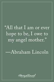 These powerful abraham lincoln quotes about freedom, adversity, and more show why he's often called the greatest president in american history. Happy Mother S Day Quotes Happy Mother Day Quotes Lincoln Quotes Mothers Day Quotes