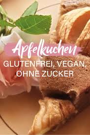 Glutenfreier Apfelkuchen Ohne Zucker Und Vegan Krauterkeller In 2020 Glutenfreier Apfelkuchen Apfelkuchen Rezept Rezepte