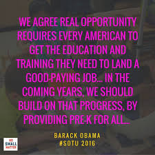 Glad To See President Obama Recognizing The Importance Of Good Early Childhood Education Sotu Ece Teacher Inspiration Childhood Education Good Paying Jobs