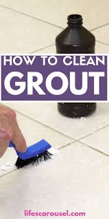 How To Clean Grout The Best Homemade Grout Cleaner Lifes Carousel In 2020 Grout Cleaner Homemade Grout Cleaner Grout Cleaning Diy