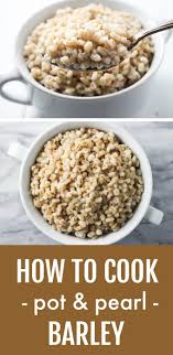 Learn How To Cook Perfect Pot And Pearl Barley To Use In Soups Salads And Side Dishes Here You In 2020 How To Cook Barley Barley Recipe Healthy Cooking Pearl Barley