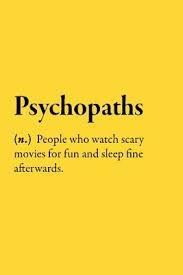 Psychopaths N People Who Watch Scary Movies For Fun And Sleep Fine Afterwards Blank Lined Funny