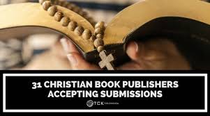 31 Christian Book Publishers Accepting Submissions Tck Publishing