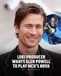 LFG!!! How about Glen Powell as Marvel's NOVA?!!! Avengers: Doomsday writer  Michael Waldron thinks Glen Powell would make a great addition to the  Marvel Cinematic Universe — as Nova. Waldron, who also