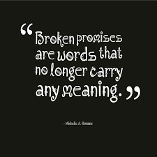Promise are made to be broken. 19 Empty Promises Ideas Quotes Words Me Quotes