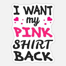 We did not find results for: I Want My Pink Shirt Back Sticker Spreadshirt