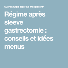 Regime Apres Sleeve Gastrectomie Conseils Et Idees Menus Chirurgie Bariatrique Regime Idee Menu