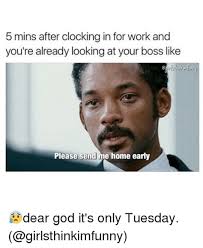 So, as you sit underneath the burning glow of the office florescence, take care of your fragile mental health with these hilarious work. Tuesday Work Memes