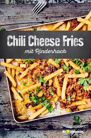 Chili Cheese Fries Rezept Edeka Rezept Rezepte Essensrezepte Essen Rezepte
