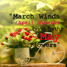 March Winds And April Showers Bring Forth May Flowers Boomersnextstep Com April Showers May Flowers Life Facts