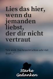 Lies Das Hier Wenn Du Jemanden Liebst Der Dir Nicht Vertraut Jemanden Lieben Vertrauen Liebe Vertrauen Zitate