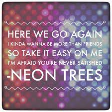 Here We Go Again I Kinda Wanna Be More Than Friends So Take It Easy On Me I M Afraid You Re Never Satisfied Animal Neon Tr Pretty Lyrics Neon I M Afraid