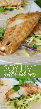 Grilled white fish, sweet mango salsa and crema for the best fish tacos in under 30 minutes! Soy Lime Grilled Fish Tacos Recipe Fish Recipes Recipes Seafood Recipes