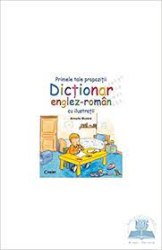 Dezvoltat, cnd n alctuirea ei intr cel puin o parte secundar de propoziie. Primele Tale Propozitii Dictionar Englez Romann Armelle Modere 9789731355948 Amazon Com Books