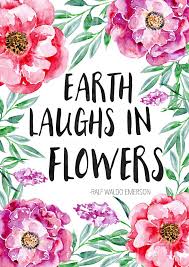 Spring Quote Earth Laughs In Flowers Free Printable Flower Quotes Spring Quotes Floral Quotes