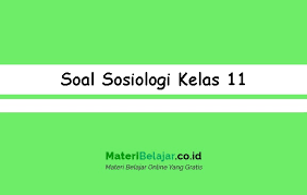12 juli 2021 3 min read. Soal Sosiologi Kelas 11 Sma Ma Smk Semester 1 2 Tahun 2021