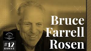 The Interview: Bruce Farrell Rosen