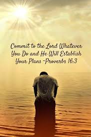 18 she perceiveth that her merchandise is good: Commit To The Lord Whatever You Do And He Will Establish Your Plans Proverbs 16 3
