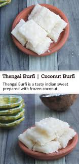 thengai burfi coconut burfi nariyal burfi with frozen coconut recipe indian dessert recipes food indian desserts pinterest