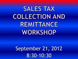 Ppt Sales Tax Collection And Remittance Workshop