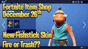 Shop target for fortnite toys, clothing and other accessories at great prices. Fortnite Item Shop Today New Fishstick Skin December 26th 2018 Fortnite Battle Royale Youtube