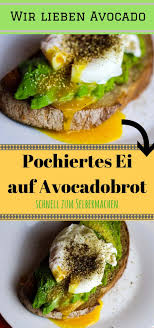 Food Trend Pochiertes Ei Auf Avocadobrot Loveforyu Avocado Brot Pochiertes Ei Rezepte