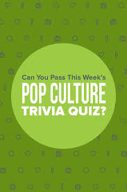 In a time when every side seems convinced it has the answers, the atlantic and hbo are p. Test Your Pop Culture Knowledge And Take This Week S Trivia Quiz
