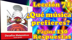 Cuaderno de trabajo para el 6° grado. Desafios Matematicos 6 Lecc 71 Pagina 130 Youtube