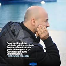 Kahraman Tazeoglu Sozleri Kahraman Tazeoglu Siirlerinde Gecen Guzel Sozler