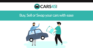 Want to change what is being transferred in? Cars45 Buy Sell Or Swap Your Cars With Ease At Cars45 Com