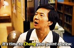 Changuage: A word used to explain Ben Chang's unique way of speaking which  involves replacing random words in the sentence with...