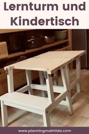 Lernturm Und Kindertisch In Einem Ein Ikea Hack In 2020 Diy Furniture Diy Furniture Decor Home Diy