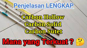 Maybe you would like to learn more about one of these? Bahan Joran Pancing Terbaik Perbedaan Carbon Solid Dan Carbon Sutet Youtube